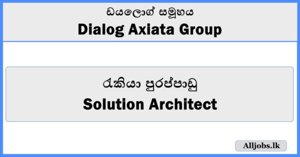 Solution Architect - Dialog Axiata Group