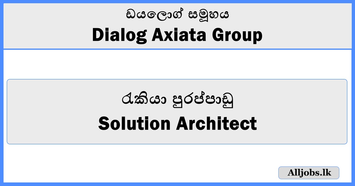 Solution Architect - Dialog Axiata Group