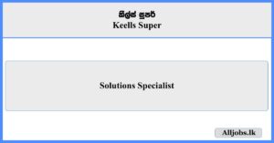 Solutions Specialist - Keells Super