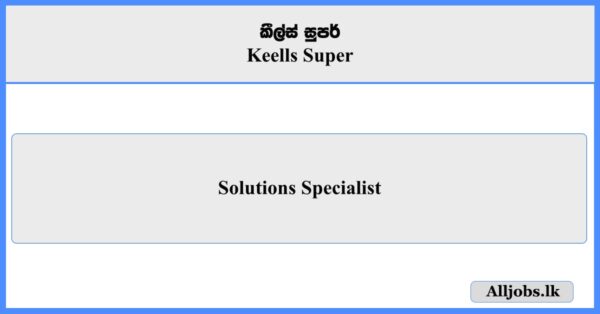 Solutions Specialist - Keells Super