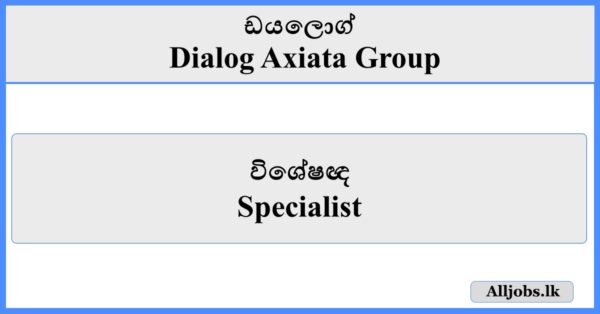 Specialist - Dialog Axiata Group