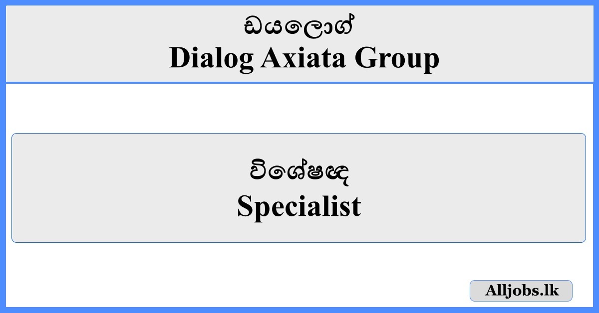 Specialist - Dialog Axiata Group