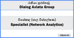 Specialist (Network Analytics) - Dialog Axiata Group
