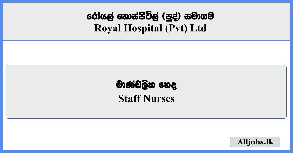 Staff Nurses - Royal Hospital (Pvt) Ltd