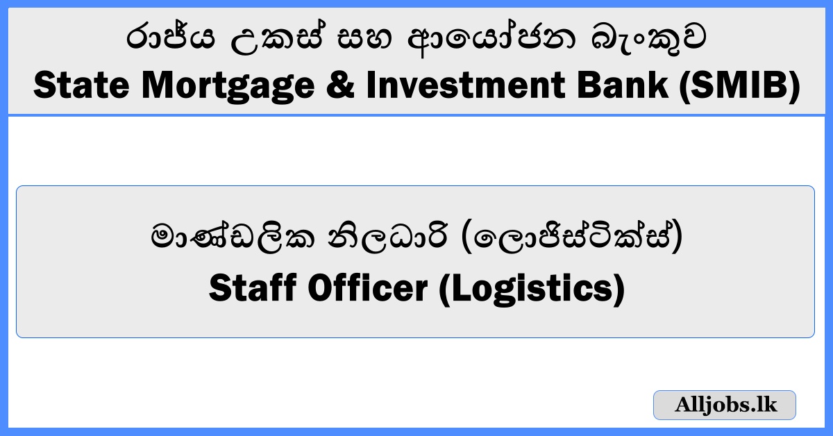 Staff Officer (Logistics)-State Mortgage & Investment Bank