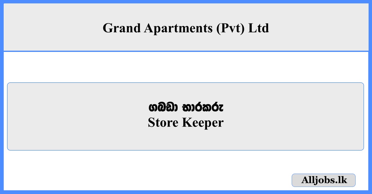 Store Keeper - Grand Apartments (Pvt) Ltd