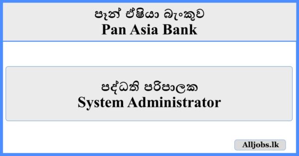 System Administrator - Pan Asia Bank