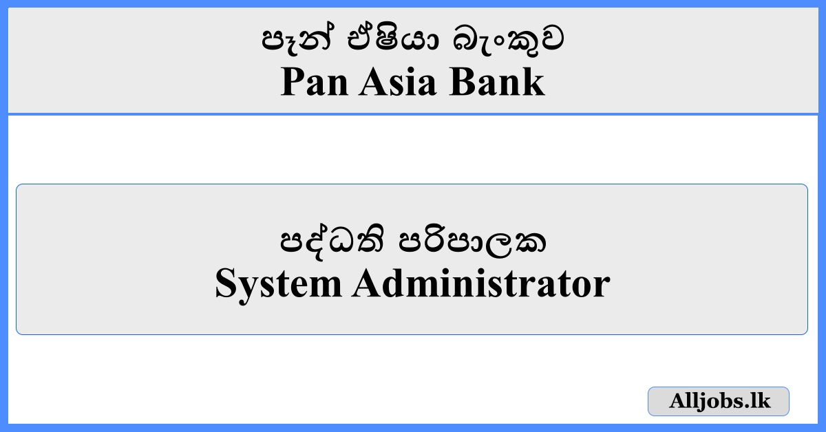 System Administrator - Pan Asia Bank