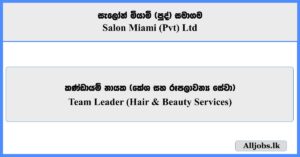 Team Leader (Hair & Beauty Services) - Salon Miami (Pvt) Ltd