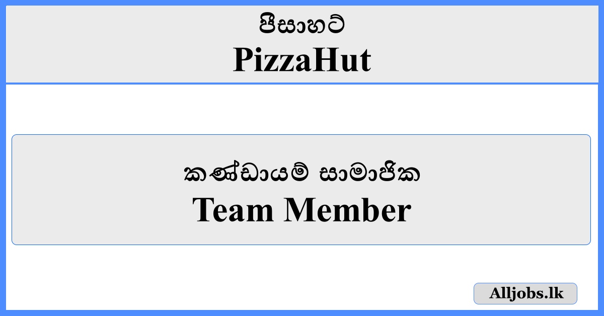 Team Member - PizzaHut Sri Lanka