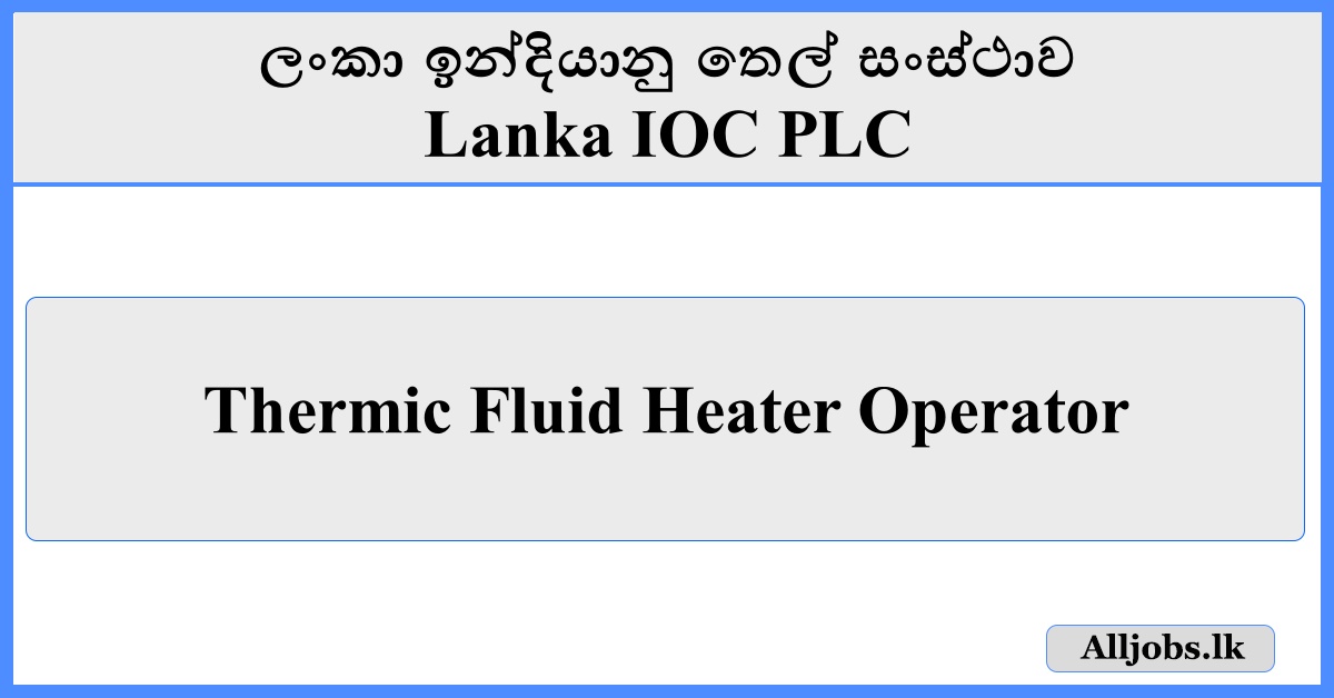 Thermic Fluid Heater Operator-Lanka IOC PLC