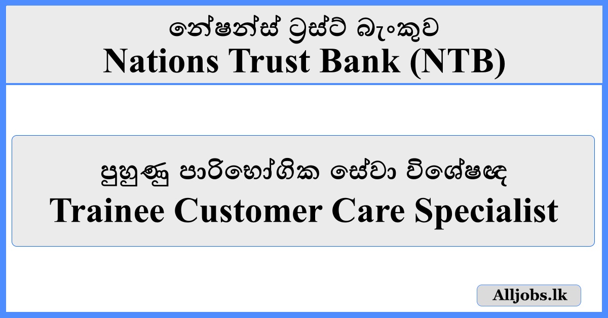 Trainee Customer Care Specialist - Nations Trust Bank