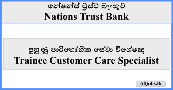 Trainee Customer Care Specialist - Nations Trust Bank