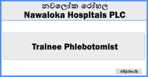 Trainee Phlebotomist - Nawaloka Hospitals