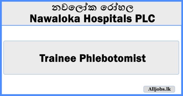 Trainee Phlebotomist - Nawaloka Hospitals