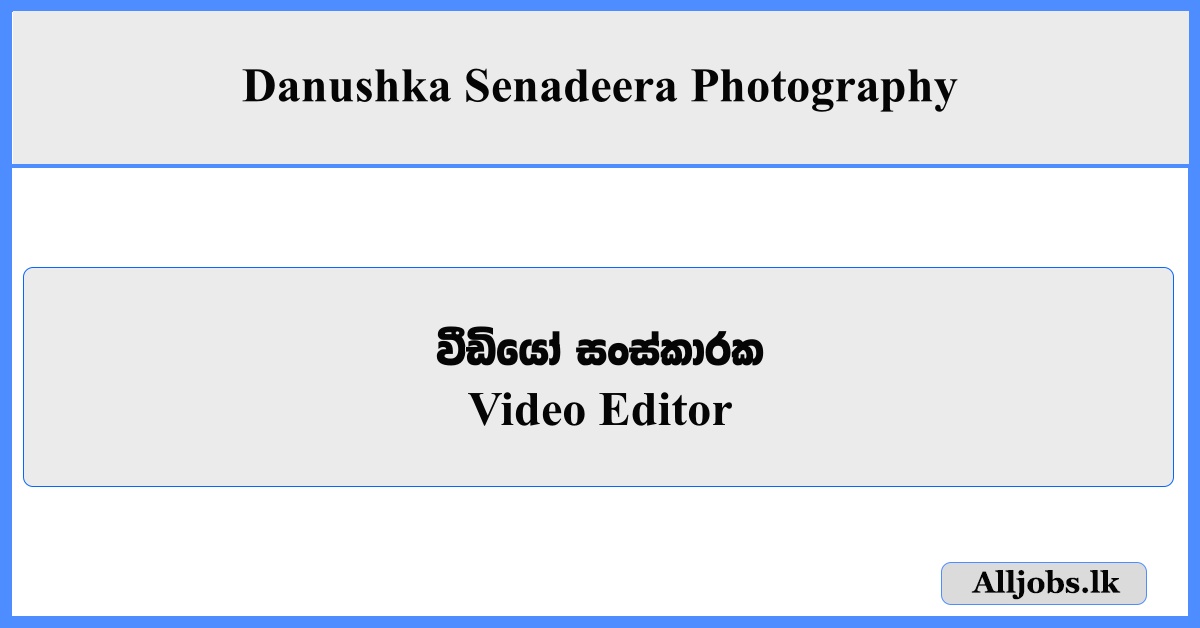  Video Editor - Danushka Senadeera Photography