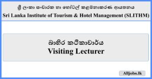 Visiting Lecturer - Sri Lanka Institute of Tourism & Hotel Management (SLITHM)