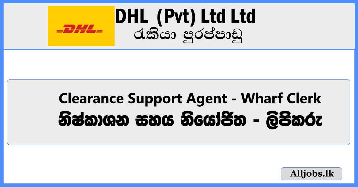 https://alljobs.lk/wp-content/uploads/2024/05/Wharf-Clerk-DHL-Keells-%28Pvt%29-Ltd-Job-Vacancies-2024-alljobs.lk.pdf