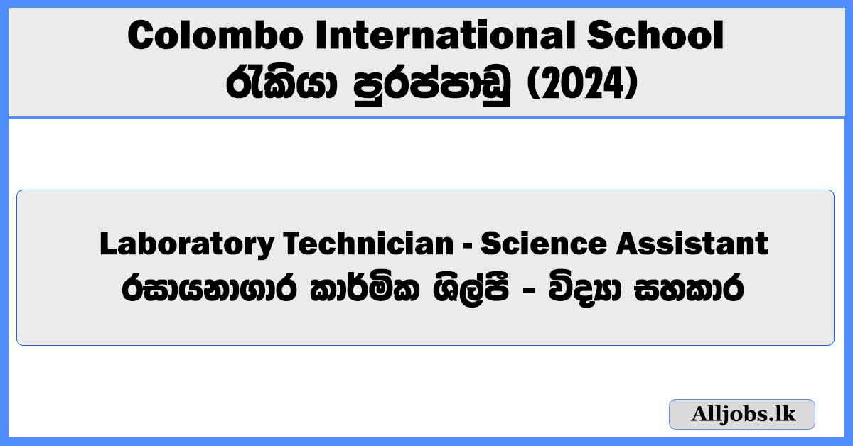 laboratory-technician-science-assistant-colombo-international-school-job-vacancies-2024